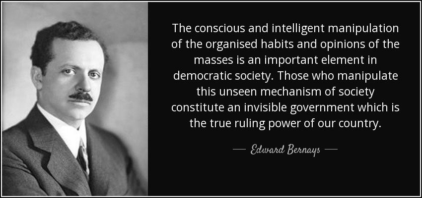 quote the conscious and intelligent manipulation of the organised habits and opinions of the edward bernays