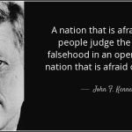 a-nation-that-is-afraid-to-let-its-people-judge-the-truth-john-f-kennedy