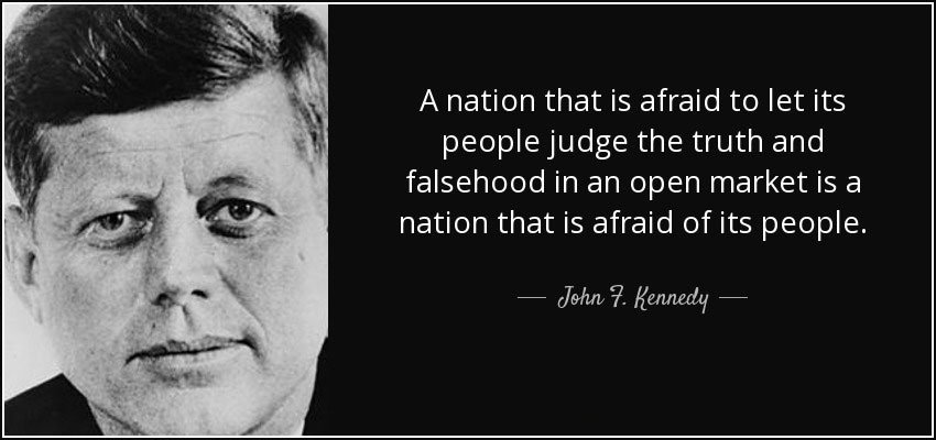 a nation that is afraid to let its people judge the truth john f kennedy